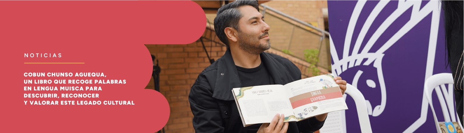 Cobun chunso aguequa, un libro que recoge palabras en lengua muisca para descubrir, reconocer y valorar este legado cultural