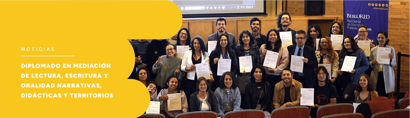Diplomado en Mediación de Lectura, Escritura y Oralidad: Narrativas, Didácticas y Territorios