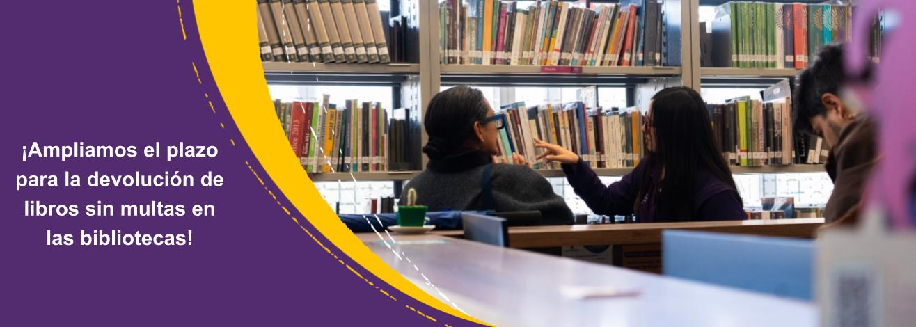 ¡Hoy por ti, mañana por más lecturas! Devuelve los libros y queda libre de multas