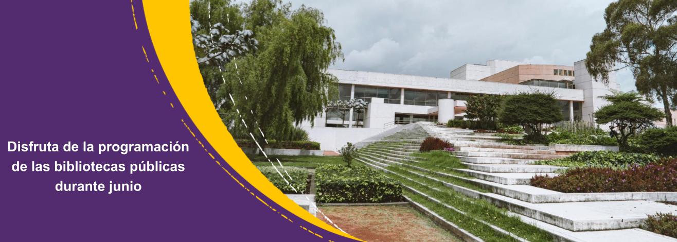 ¡Conoce y disfruta de la programación de las bibliotecas públicas de Bogotá durante junio!